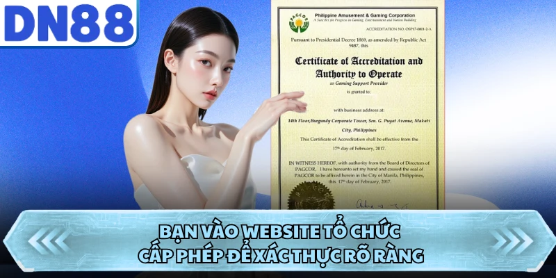 Bạn vào website tổ chức cấp phép để xác thực rõ ràng