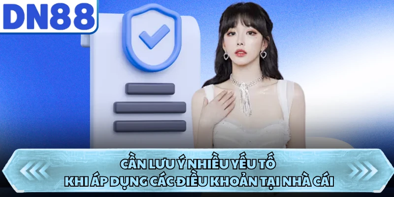 Cần lưu ý nhiều yếu tố khi áp dụng các điều khoản tại nhà cái